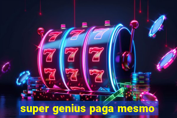 super genius paga mesmo